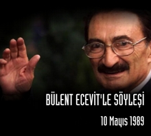 “İŞÇİLER SAHAYA İNMELİ”, BÜLENT ECEVİT’LE SÖYLEŞİ, 10 Mayıs 1989